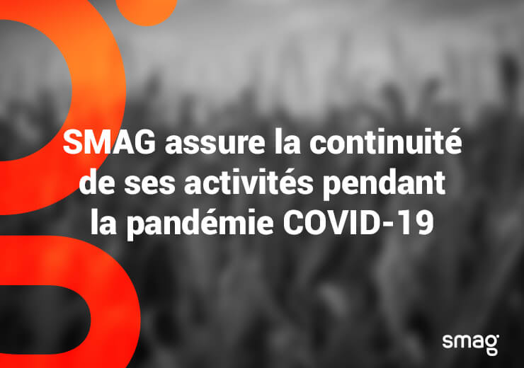 SMAG assure la continuité de ses activités pendant la pandémie COVID-19