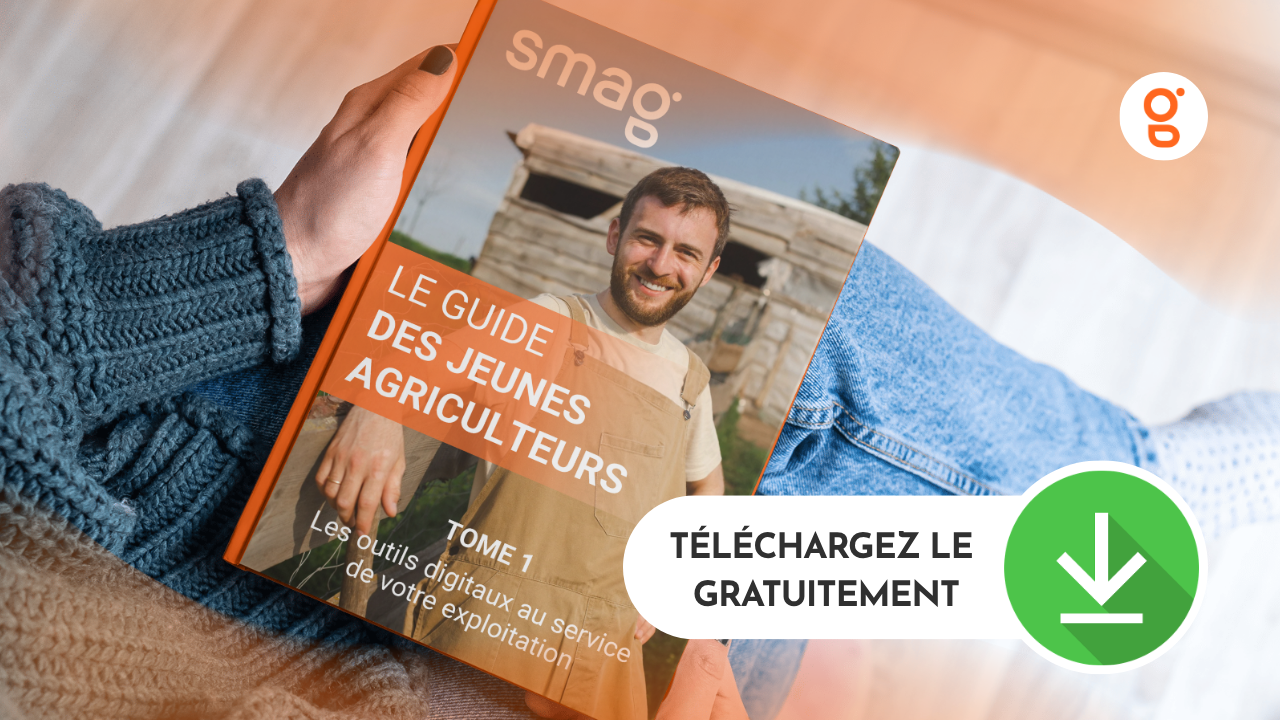 Le guide des jeunes agriculteurs : Les outils digitaux au service de votre exploitation
